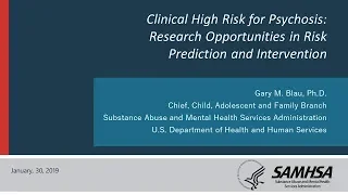 Early Psychosis and Clinical High Risk: State of the Science