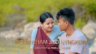 Ngan Kham Jied Nyngkong Official Music video Eibanroy Langstieh & Phiba Lyngdoh.