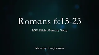 Romans 6:15-23 (ESV Bible Memory Song)