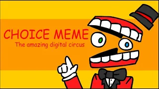 Choice//Animation//Meme//The Amazing digital circus.