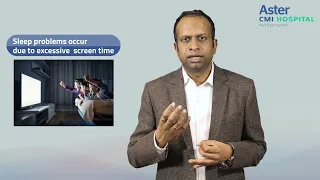 Managing Screen Time: Dr. Ravi Kumar C P's Insights on Its Effects on Kids | Aster CMI Hospital