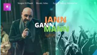 jann gann mann (Lyrical Video)- B Praak | Arko
