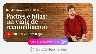 Casos en Directo: Padres e hijas: un viaje de reconciliación 👨‍👧 David Corbera