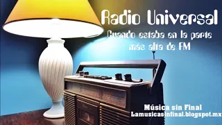 RADIO UNIVERSAL...CUANDO ESTABA EN LA PARTE MÁS ALTA DE FM...MÉXICO