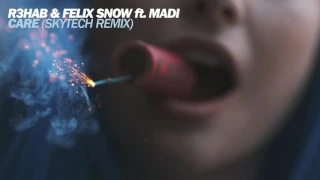 R3hab & Felix Snow - Care (ft. Madi) [Skytech Remix]