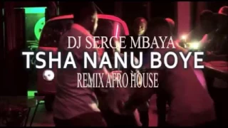 Robinio Mundibu   Tsha Nanu Boye Remix AFroHouse By Dj Serge Mbaya  2017