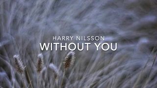 Harry Nilsson - Without you (with lyrics)