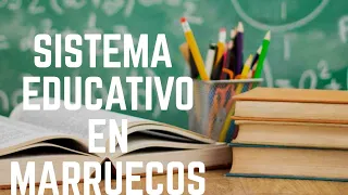 SISTEMA EDUCATIVO EN MARRUECOS *Posibilidades para los niños españoles*