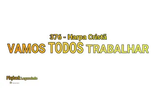 376 Vamos todos trabalhar 3 tons acima (C)