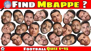 Find Kylian Mbappe 🔎 Where is Mbappe ? Easy to Hard Level ⚽ Find Ronaldo ? Messi ? Neymar jr ?