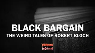 "Black Bargain" / The Weird Tales of Robert Bloch: Episode 7