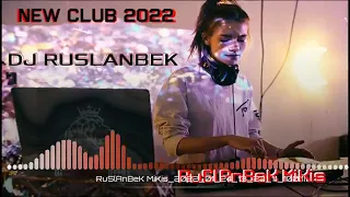 Dj Ruslanbek - New Club Popular (Popuri Remix) 2022