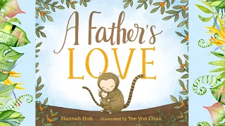 A Father’s Love 💙 | Read Aloud for Kids | Father’s Day Books | StoryTime for Kids