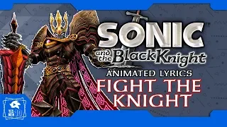 SONIC AND THE BLACK KNIGHT "FIGHT THE KNIGHT" ANIMATED LYRICS