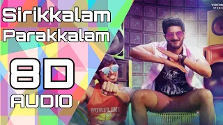 Sirikkalam Parakkalam  8D song - Kannum Kannum Kollaiyadithaal | Tamil song | Must use headphones 🎧