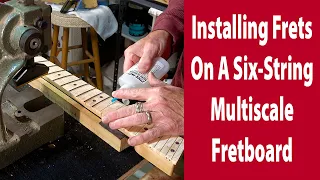 Making A Six String Multi Scale Guitar: Installing The Frets