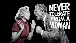4 THINGS A Man Should Never TOLERATE From A Woman | Stoicism