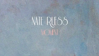 Nate Ruess: Moment (LYRIC VIDEO)