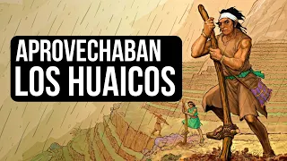 Los Incas esperaban los Huaicos como una bendición para sus cultivos
