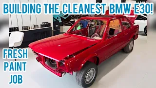 BUILDING THE CLEANEST BMW E30 EVER! *FRESH PAINT JOB*