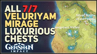 All 7 Veluriyam Mirage Luxurious Chests Locations Genshin Impact