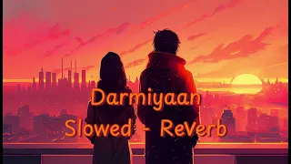 Darmiyaan | Slowed - Reverb | Jodi Breakers | Shafqat Amanat Ali | R. Madhavan | #youtube #viral
