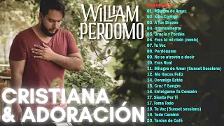 1 Hora De William Perdomo Música Cristiana - Canciones de Adoración y Alabanza Cristiana 2024