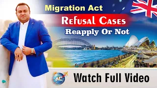 Migration Act Refusal Cases | Reapply Or Not | Must Watch | Ailya Consultants