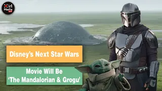 "The Mandalorian & Grogu" Is The Next Star Wars Movie Coming Out In 2026