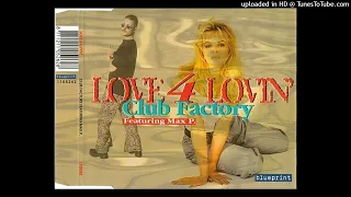 Club Factory feat. Max P. - Love 4 Lovin' (Rave Mixstereo's Mix)