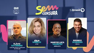 🔴 SEM CENSURA RECEBE FLÁVIO SATURNINO, JÚLIA RABELLO, MARCOS LUCA VALENTIM E RODRIGO SCHRÖDER