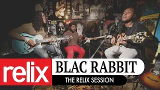 Blac Rabbit | The Relix Session