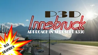 A330 Innsbruck Approach - Max. Realism...! [P3D]