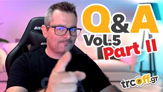 Q&A Vlog #5: Απαντώ στις ερωτήσεις σας [part 2] | trcoff.gr