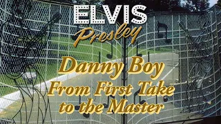 Elvis Presley - Danny Boy - From First Take to the Master