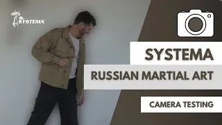 Russian Martial Art Systema camera testing