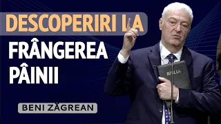 Beni Zăgrean - Descoperiri la frângerea pâinii | PREDICĂ 2024