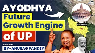 How Ayodhya is going to become Uttar Pradesh’s Growth Engine for Development? | UPSC | StudyIQ IAS