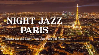 Paris Night Jazz Music - Relaxing Slow Saxophone Jazz Music - Exquisite Piano Jazz Instrumental