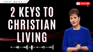 Truth of Life - 2 Keys to Christian Living