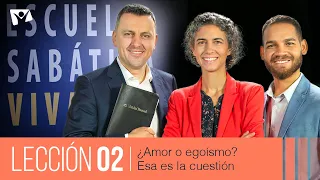 Escuela Sabática Viva 📖 Lección 02 | ¿Amor o egoísmo? Esa es la cuestión [2° trimestre 2024]