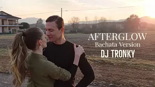 Ed Sheeran - Afterglow (DJ Tronky Bachata Version) OFFICIAL VIDEO 2021