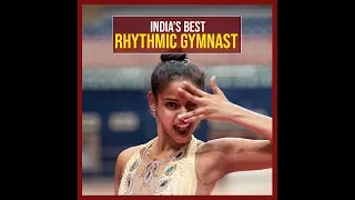 India’s Best Rhythmic Gymnast