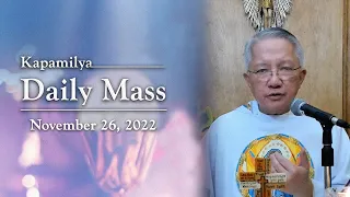 November 26, 2022 | Be watchful and vigilant | Kapamilya Daily Mass