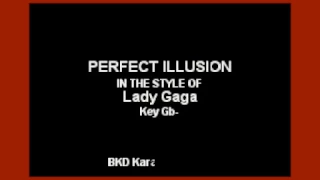 Perfect Illusion (In the Style of Lady Gaga) (Karaoke with Lyrics)