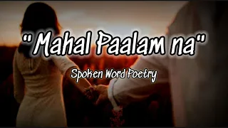 MAHAL PAALAM NA | Spoken Word Poetry | Tagalog Hugots