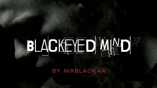 BLACKEYED MIND | CreepyPasta | Scary Story Time