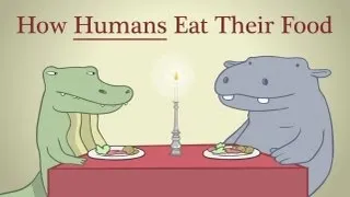 Hippo & Croc: How Humans Eat Their Food