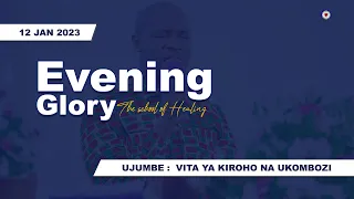 KKKT USHARIKA WA KIJITONYAMA : IBADA YA EVENING GLORY - THE SCHOOL OF HEALING 12/01/2023