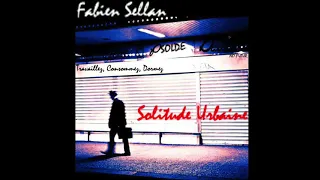 Fabien Sellan « Solitude Urbaine «   (Album complet)